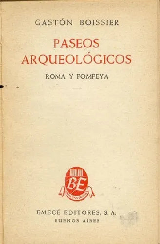 Libro usado en venta: Paseos Arqueologicos de Gaston Boissier; editorial Emece impreso en 1946 realizamos envios a todo el mundo.1