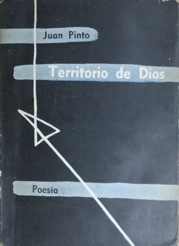 Libro usado en venta: Territorio de Dios - Poes?a de Juan Pinto; editorial Talleres Gráficos Tasso impreso en 1955 realizamos envios a todo el mundo.1