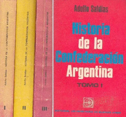 Libro usado en venta: Historia de la confederacion Argentina (3 Tomos) de Adolfo Saldias; editorial Eudeba impreso en 1968 envios a todo el mundo.1