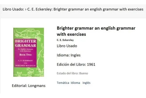 Libro usado en venta: Brighter grammar an english grammar with exercises - Book 2 de Eckersley; editorial Longman impreso en 1961.1