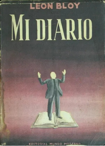 Libro usado en venta: Mi diario de Leon Bloy; editorial Mundo Moderno impreso en 1947 realizamos envios a todo el mundo.1