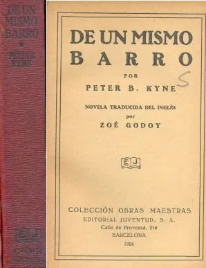 Libro usado en venta: De un mismo barro de Peter B. Kyne; editorial Juventud impreso en 1926 realizamos envios a todo el mundo.1