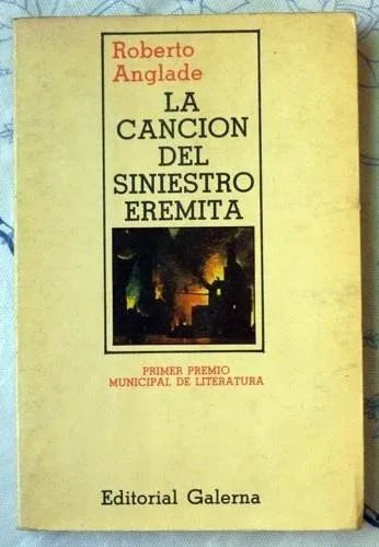 Libro usado en venta: La cancion del siniestro eremita de Roberto Anglade; editorial Galerna impreso en 1988 realizamos envios a todo el mundo.1