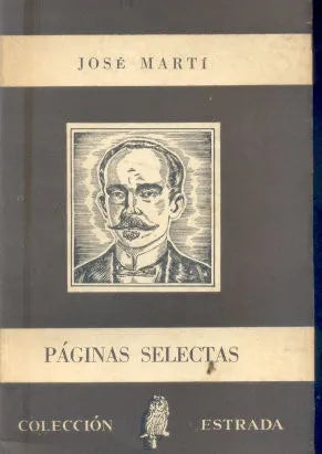 Libro usado en venta: Paginas selectas de Jose Marti; editorial Angel Estrada impreso en 1965 realizamos envios a todo el mundo.1