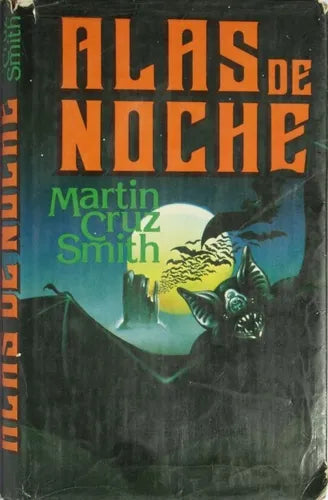 Libro usado en venta: Alas de noche de Martín Cruz Smith; editorial Argos impreso en 1977 realizamos envios a todo el mundo.1