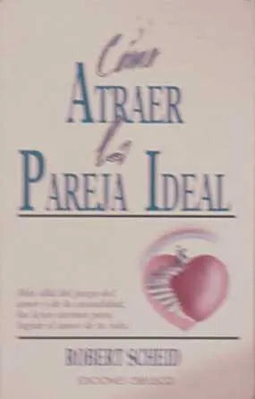 Libro usado en venta: Como atraer la pareja ideal de Robert Scheid; editorial Obelisco impreso en 1993 realizamos envios a todo el mundo.1