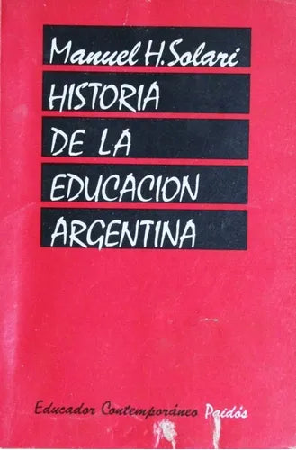 Libro usado en venta: Historia de la educacion argentina - Volumen 26 de Manuel H. Solari; editorial Paidós impreso en 1980 envios a todo el mundo.1