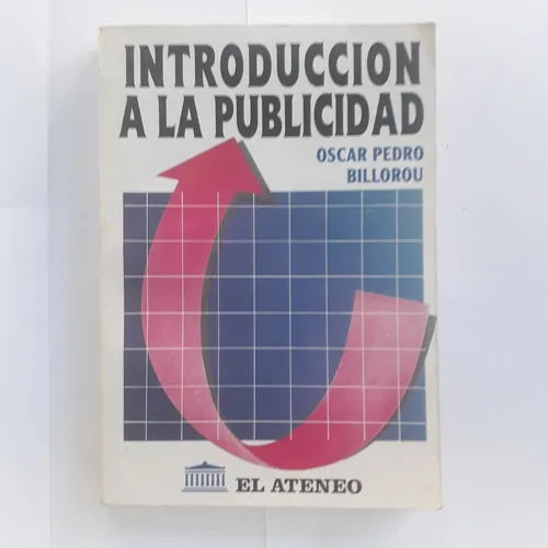 Libro usado en venta: Introduccion a la publicidad de Oscar Pedro Billorou; editorial El Ateneo impreso en 1995 realizamos envios a todo el mundo.1