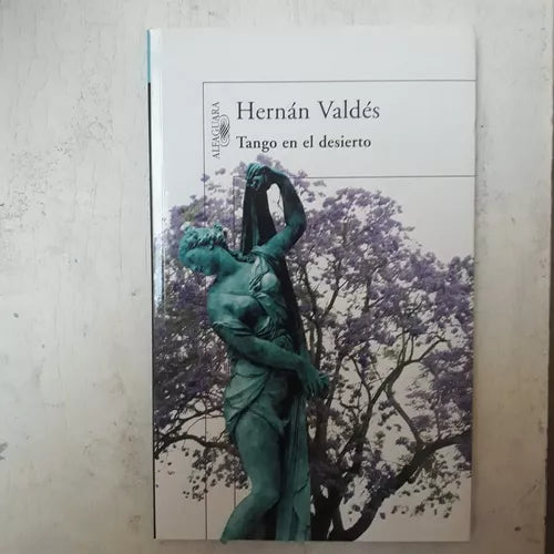 Libro usado en venta: Tango en el desierto de Hernan Valdes; editorial Alfaguara impreso en 2011 realizamos envios a todo el mundo.1