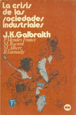 Libro usado en venta: La crisis de las sociedades industriales de J. K. Galbraith; editorial Zero impreso en 1972 realizamos envios a todo el mundo.1