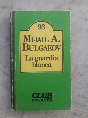 Libro usado en venta: La guardia blanca de Mijail A. Bulgakov; editorial Bruguera impreso en 1981 realizamos envios a todo el mundo.1