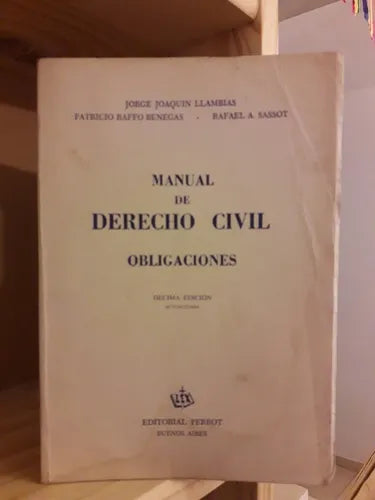 Libro usado en venta: Manual de derecho civil - Obligaciones de Jorge Joaquin Llambias - Raffo Benegas - Rafael A. Sassot; Abeledo - Perrot 19871.1