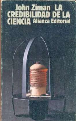 Libro usado en venta: La credibilidad de la ciencia de John Ziman; editorial Alianza impreso en 1978 realizamos envios a todo el mundo.1