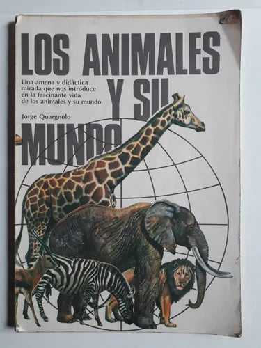 Libro usado en venta: Los animales y su mundo de Jorge Quargnolo; editorial Ediciones del aula realizamos envios a todo el mundo.1