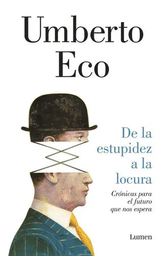 Libro usado en venta: De la estupidez a la locura de Umberto Eco; editorial Lumen impreso en 2017 realizamos envios a todo el mundo.1