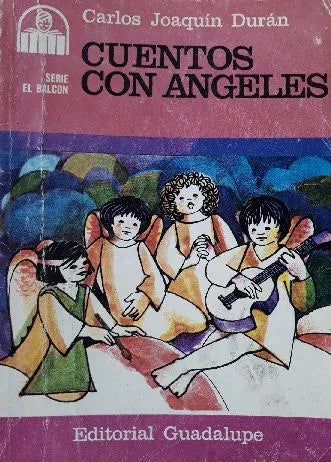 Libro usado en venta: Cuentos con angeles de Carlos Joaquin Duran; editorial Guadalupe impreso en 1979 realizamos envios a todo el mundo.1