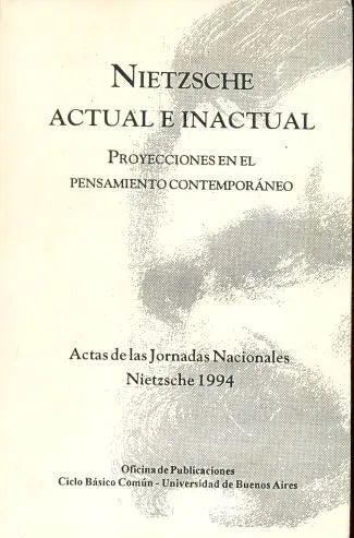 Libro usado en venta: Nietzsche actual e inactual - Proyecciones en el pensamiento contemporaneo; Universidad de Buenos Aires impreso en 1994.1