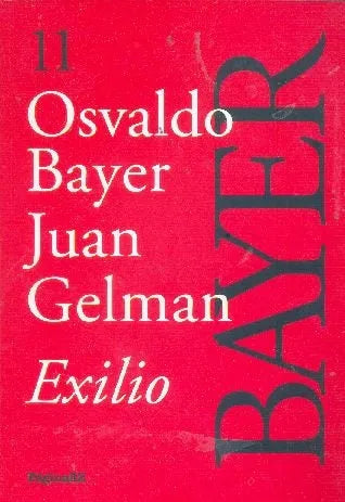 Libro usado en venta: Exilio de Osvaldo Bayer - Juan Gelman; editorial Pagina 12 impreso en 2009 realizamos envios a todo el mundo.1