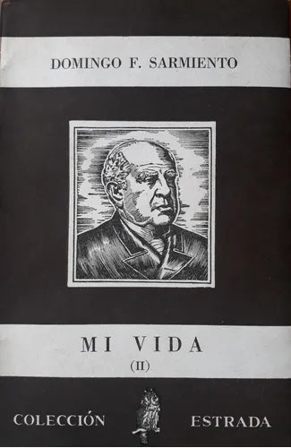 Libro usado en venta: Mi vida (Vol. II) de Domingo Faustino Sarmiento; editorial Angel Estrada impreso en 1962 realizamos envios a todo el mundo.1