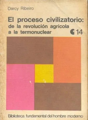 Libro usado en venta: El proceso civilizatorio: de la revolucion agricola a la termonuclear de Ribeiro; Centro Editor America Latina impreso en 1971.1