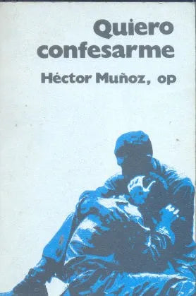 Libro usado en venta: Quiero confesarme de Hector Muñoz; editorial Paulinas impreso en 1981 realizamos envios a todo el mundo.1