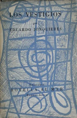 Libro usado en venta: Los vestigios de Eduardo Jonquieres; editorial Botella al Mar impreso en 1952 realizamos envios a todo el mundo.1