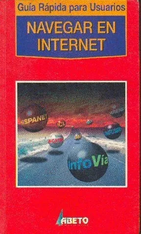 Libro usado en venta: Navegar en internet; editorial Abeto impreso en 1997 realizamos envios a todo el mundo.1