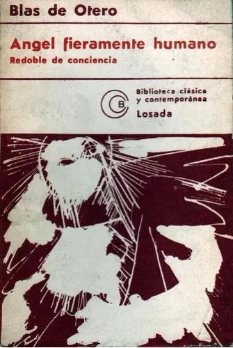 Libro usado en venta: Angel fieramente humano - Redoble de conciencia de Blas De Otero; editorial Losada impreso en 1973 envios a todo el mundo.1