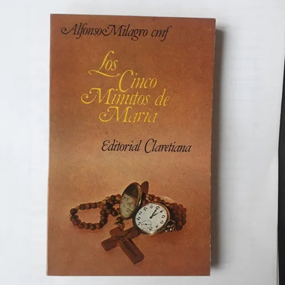 Libro usado en venta: Los cinco minutos de Maria de Alfonso Milagro (Misionero Claretiano); editorial Claretiana impreso en 1987.1
