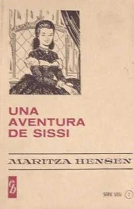Libro usado en venta: Una aventura de Sissi de Maritza Hensen; editorial Bruguera impreso en 1967 realizamos envios a todo el mundo.1
