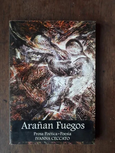 Libro usado en venta: Ara?an fuegos de Ivanna Ceccato; impreso en 1997 realizamos envios a todo el mundo.1