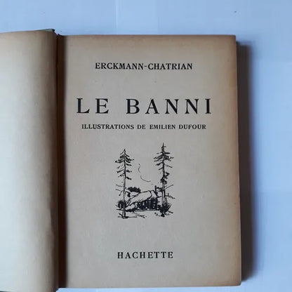 Libro usado en venta: Le Banni de Erckmann - Chatrian; editorial Hachette impreso en 1938 realizamos envios a todo el mundo.1