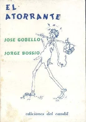 Libro usado en venta: El atorrante de Jose Gobello - Jorge A Bossio; editorial Ediciones del candil impreso en 1968 realizamos envios a todo el mundo.1