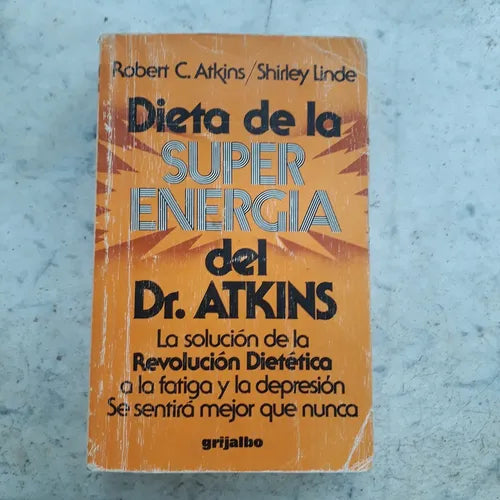 Libro usado en venta: Dieta de la superenergia del Dr. Atkins de Robert C. Atkins - Shirley Linde; editorial Grijalbo impreso en 1979.1