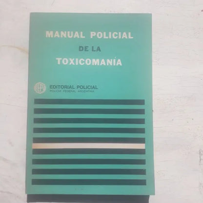 Libro usado en venta: Manual policial de la toxicomania - Vol. 266; editorial Policial impreso en 1979 realizamos envios a todo el mundo.1