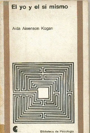 Libro usado en venta: El yo y el si mismo de Aida Aisenson Kogan; editorial Centro Editor de America Latina impreso en 1969 envios a todo el mundo.1