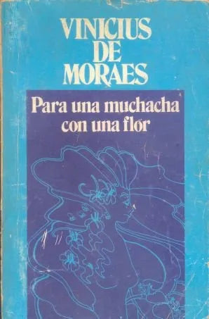Libro usado en venta: Para una muchacha con una flor de Vinicius de Moraes; editorial Ediciones de la Flor impreso en 1975 envios a todo el mundo.1
