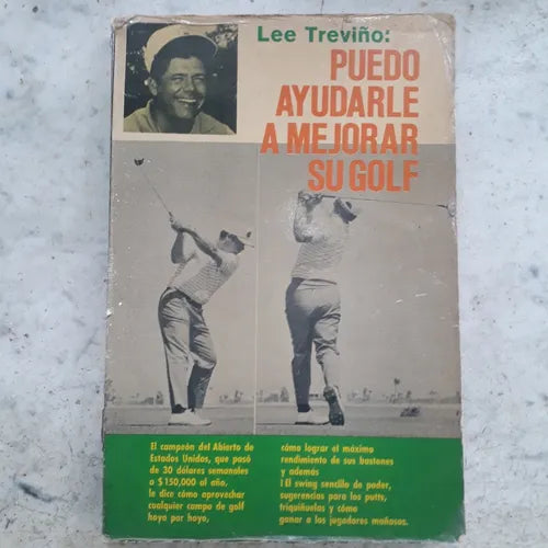 Libro usado en venta: Puedo ayudarle a mejorar su golf de Lee Treviño; editorial Diana impreso en 1974 realizamos envios a todo el mundo.1