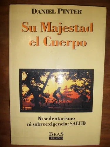 Libro usado en venta: Su majestad el cuerpo de Daniel Pinter; editorial Beas impreso en 1993 realizamos envios a todo el mundo.1