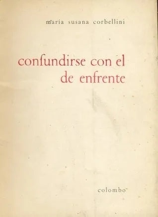 Libro usado en venta: Confundirse con el de enfrente de Maria Susana Corbellini; editorial Ismael B. Colombo impreso en 1970 envios a todo el mundo.1