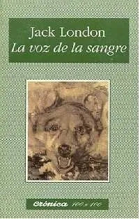 Libro usado en venta: La voz de la sangre de Jack London; editorial Nuevo Siglo impreso en 1994 realizamos envios a todo el mundo.1