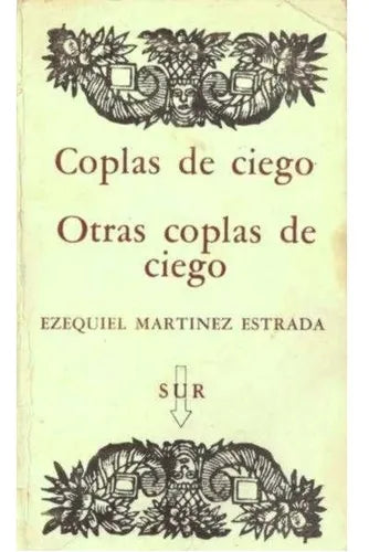 Libro usado en venta: Coplas de ciego de Ezequiel Martinez Estrada; editorial Sur impreso en 1968 realizamos envios a todo el mundo.1