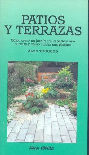 Libro usado en venta: Patios y terrazas de Alan Toogood; editorial Cupula impreso en 1989 realizamos envios a todo el mundo.1