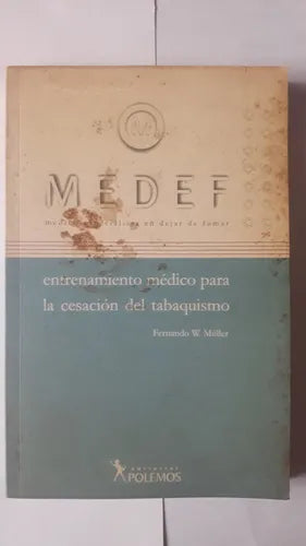 Libro usado en venta: Medef medico especialista en dejar de fumar de Fernando W. Müller; editorial Polemos impreso en 2004 envios a todo el mundo.1