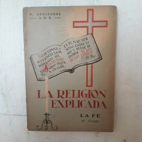 Libro usado en venta: La religion explicada - La Fe de P. Ardizzone; editorial Apis impreso en 1955 realizamos envios a todo el mundo.1