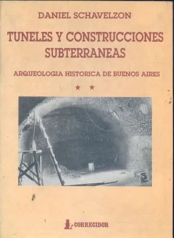 Libro usado en venta: Tuneles y construcciones subterraneas de Daniel Schavelzon; editorial Corregidor impreso en 1992 envios a todo el mundo.1