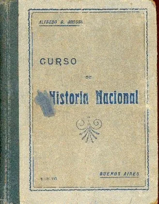 Libro usado en venta: Curso de historia nacional de Alfredo B. Grosso; editorial Buenos Aires impreso en 1922 realizamos envios a todo el mundo.1