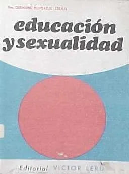 Libro usado en venta: Educacion y sexualidad de Germaine Montreuil - Straus; editorial Victor Leru impreso en 1968 realizamos envios a todo el mundo.1