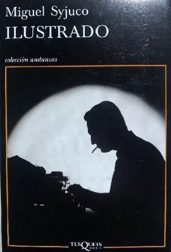 Libro usado en venta: Ilustrado de Miguel Syjuco; editorial Tusquets impreso en 2010 realizamos envios a todo el mundo.1