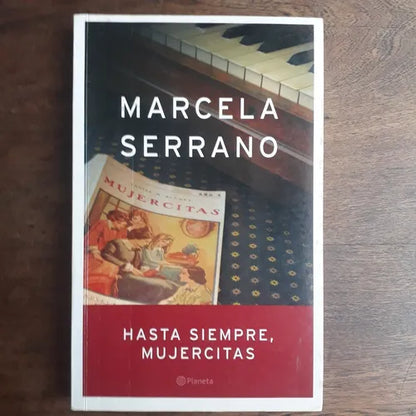 Libro usado en venta: Hasta siempre, mujercitas de Marcela Serrano; editorial Planeta impreso en 2004 realizamos envios a todo el mundo.1